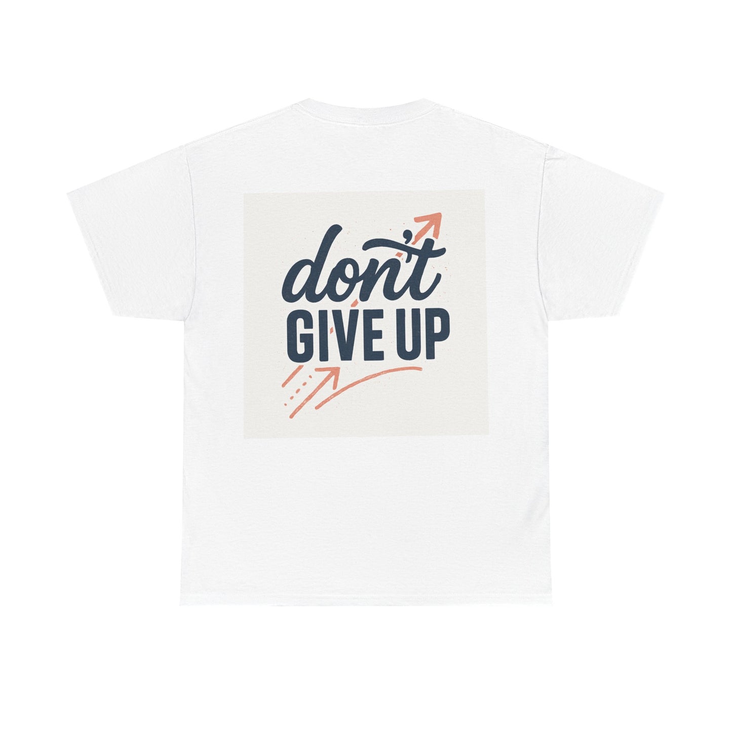 Don't give up t shirt (on back)