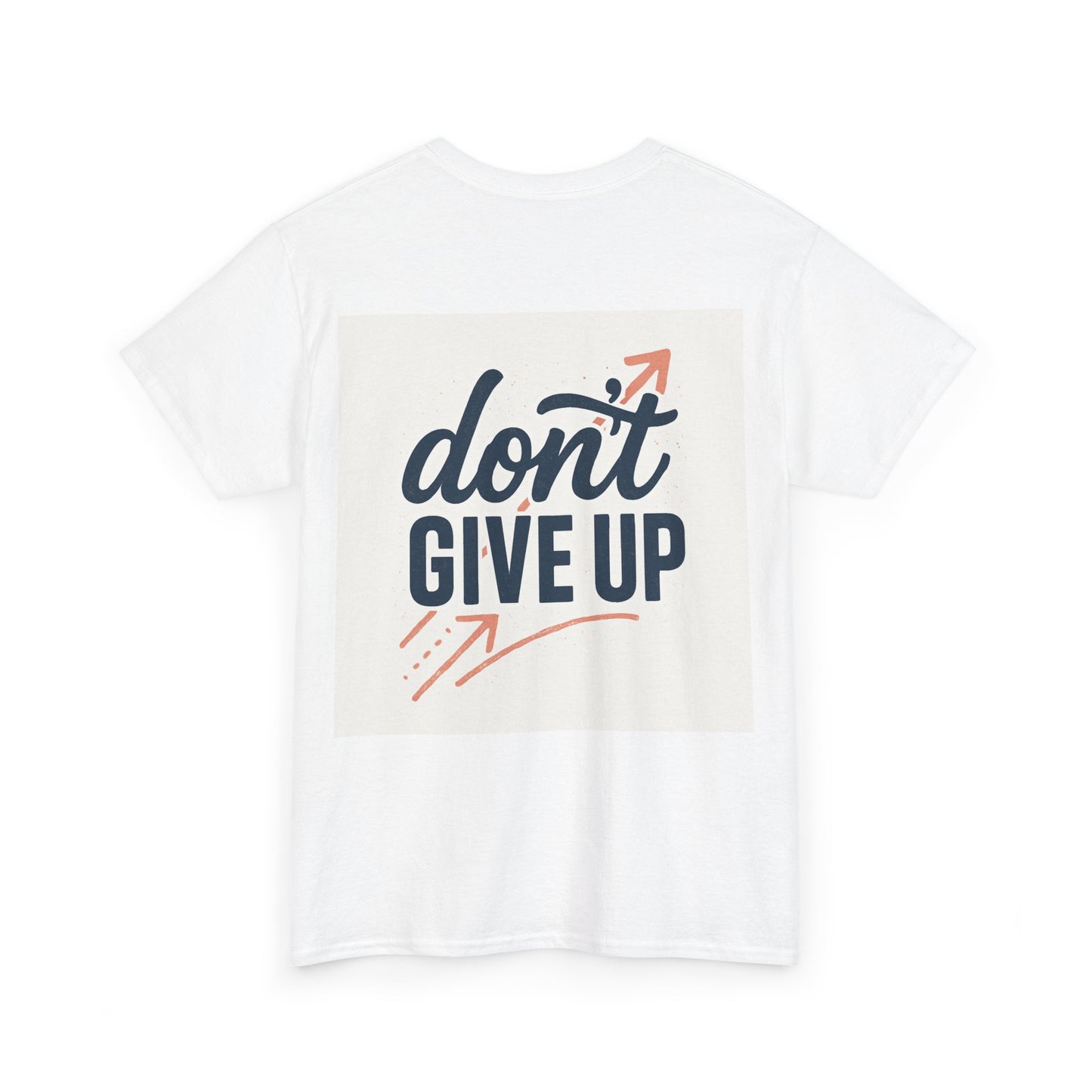 Don't give up t shirt (on back)